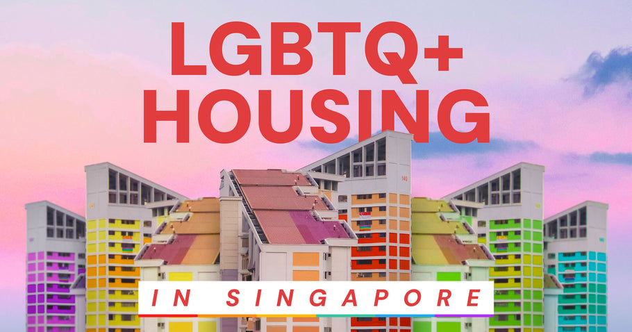 How housing policies discriminate against and penalise LGBTQ+ couples in Singapore // LGBTQ+ Rights in Singapore