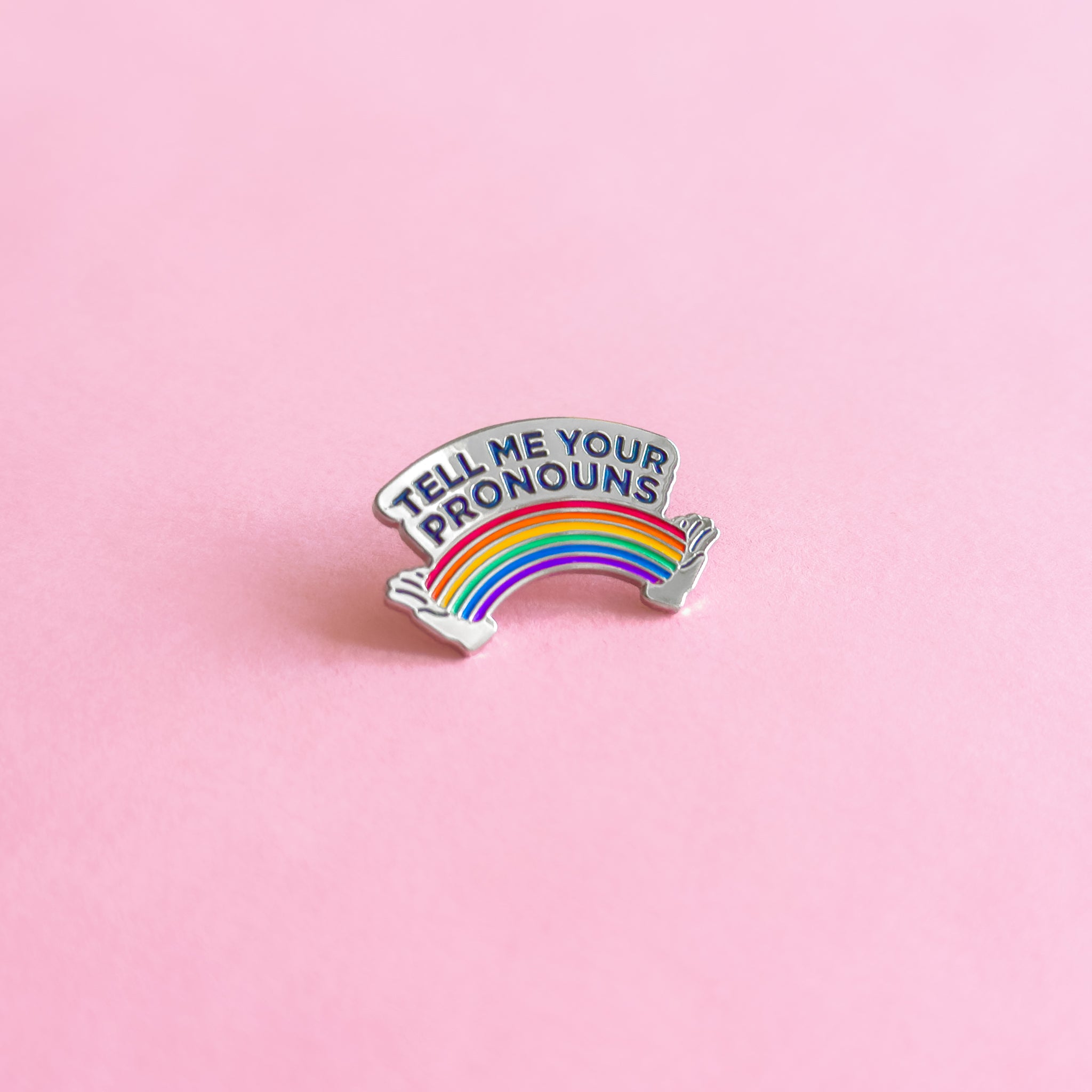 Tell me your pronouns — enamel pin