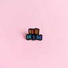 He / Him Pronouns — enamel pin