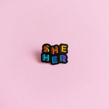 Load image into Gallery viewer, She / Her Pronouns — enamel pin